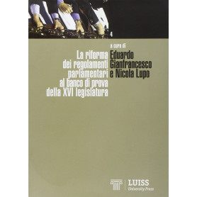 La riforma dei regolamenti parlamentari al banco di prova della XVI legislatura