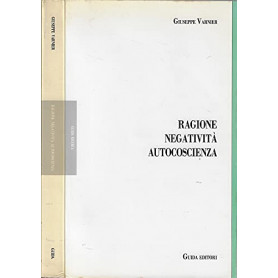 Ragione negatività autocoscienza. La genesi della dialettica hegeliana a Jena tra teoria della conoscenza e razionalità ..