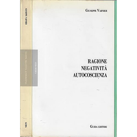 Ragione negatività autocoscienza. La genesi della dialettica hegeliana a Jena tra teoria della conoscenza e razionalità ..