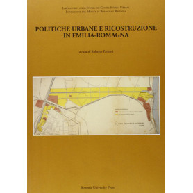 Politiche urbane e ricostruzione in Emilia-Romagna