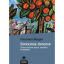 Economia decente. Come crescere senza umiliare le persone