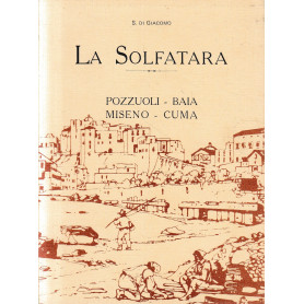 La Solfatara. Pozzuoli-Baia-Miseno-Cuma.