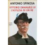Vittorio Emanuele III. L'astuzia di un re
