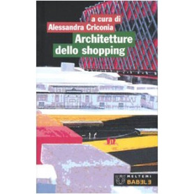 Architetture dello shopping. Modelli del consumo a Roma. Ediz. illustrata