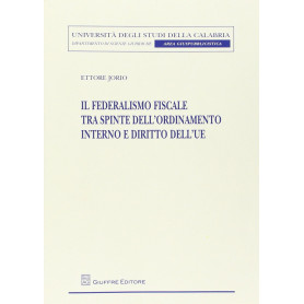Il federalismo fiscale tra spinte dell'ordinamento interno e diritto dell'UE