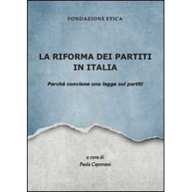 La riforma dei partiti in Italia. Perché conviene una legge sui partiti