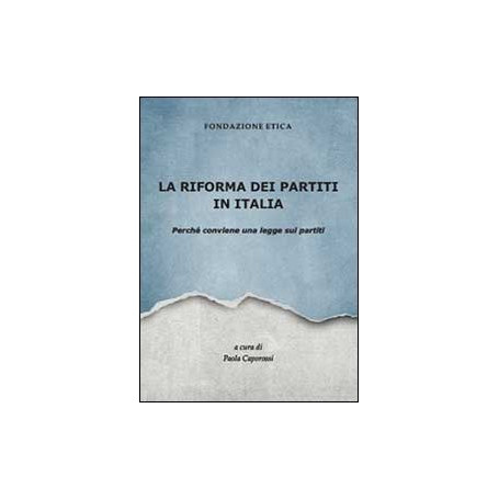 La riforma dei partiti in Italia. Perché conviene una legge sui partiti