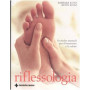 Riflessologia. Tecniche manuali per il benessere e la salute