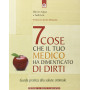 Sette cose che il tuo medico ha dimenticato di dirti. Guida pratica alla salute ottimale