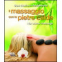 Il massaggio con le pietre calde. La carezza naturale del relax