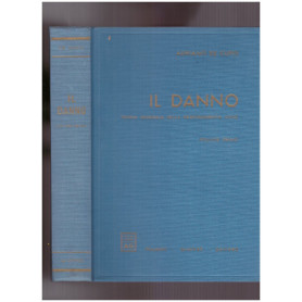 Il Danno. Teoria generale della responsabilità civile Vol. I