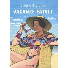 Vacanze fatali.
