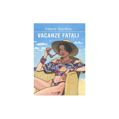 Vacanze fatali.