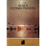 Acqua ultimo pianeta.