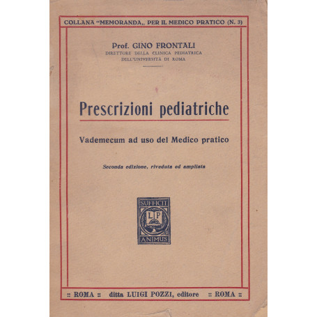 Prescrizioni pediatriche. Vademecum ad uso del Medico pratico.