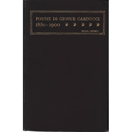Poesie Di Giosue Carducci 1850-1900.