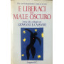 E liberaci dal male oscuro. Che cos'è la depressione e come se ne esce