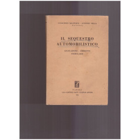 Il sequestro automobilistico Legislazione - Commento - Formulario