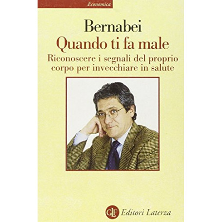 Quando ti fa male. Riconoscere i segnali del proprio corpo per invecchiare in salute