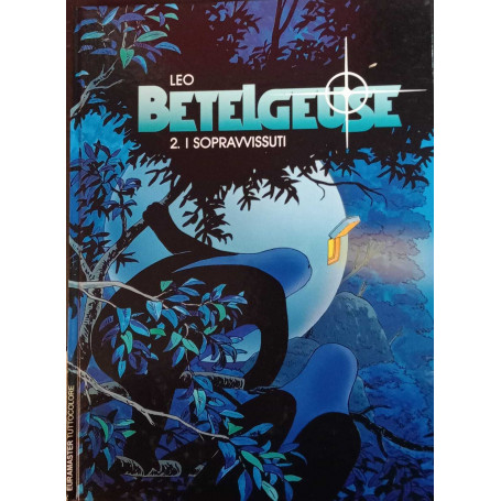 Betelgeuse n. 2. I sopravvissuti.