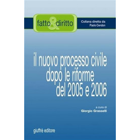 Il nuovo processo civile dopo le riforme del 2005 e 2006