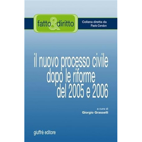 Il nuovo processo civile dopo le riforme del 2005 e 2006