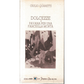 Dolcezze e Pavana per una fanciulla morta.