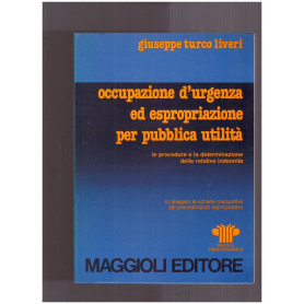 Occupazione d'urgenza ed espropriazione per pubblicata utilità