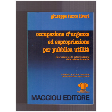 Occupazione d'urgenza ed espropriazione per pubblicata utilità