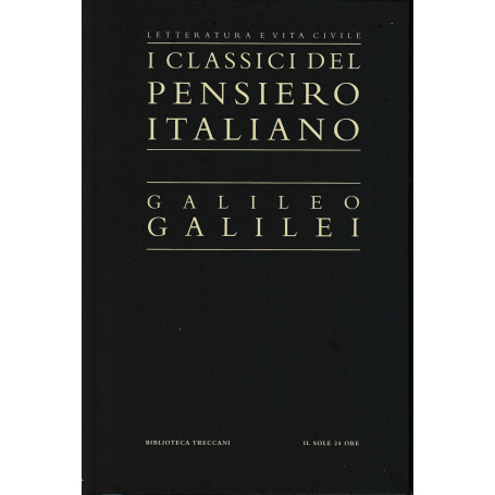 Letteratura e vita civile i classici del pensiero italiano Vol. II°. Galileo Galilei.