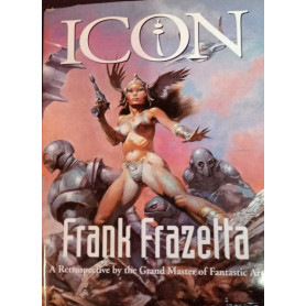 Icon. Frank Frazetta: A Retrospective by the Grand Master of Fantastic Art.