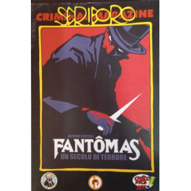 Fantomas. Un secolo di terrore.