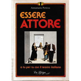 Essere attore a tu per tu con il teatro italiano.