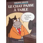 Le chat passe à table. Le chat est parti Il n'y a pas un chat.