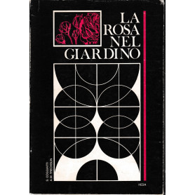 La rosa nel giardino.