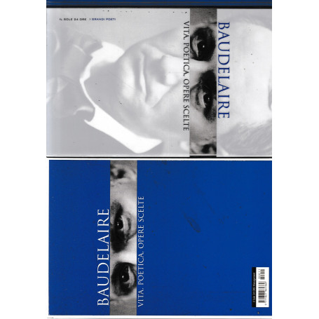 Baudelaire. Vita poetica opere scelte.