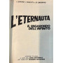 L'eternauta. Il vagabondo dell'infinito.
