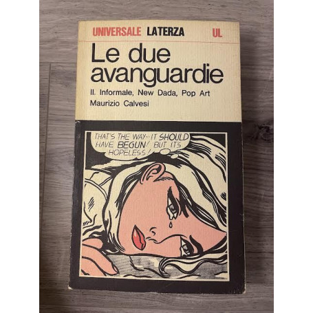 Le due avanguardie. Informale New Dada Pop Art. Volume II