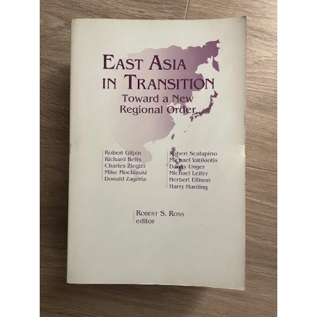 East Asia in Transition. Toward a New Regional Order