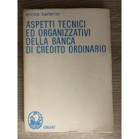 Aspetti tecnici ed organizzativi della banca di credito ordinario
