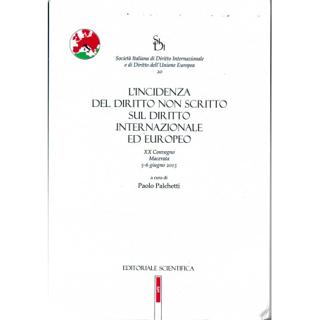 L'incidenza del diritto non scritto sul diritto internazionale ed europeo.