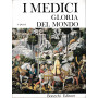 I Medici. Gloria del mondo