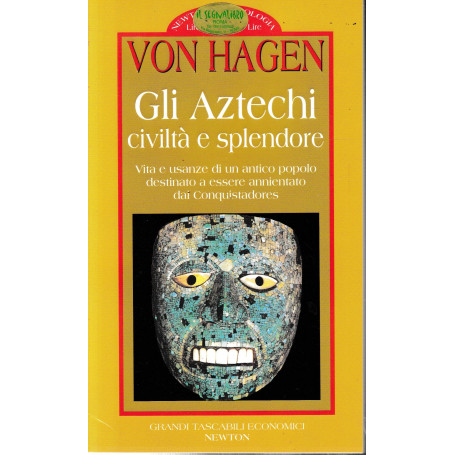 Gli aztechi. Civiltà  e splendore.