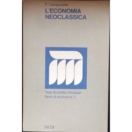 L'economia neoclassica. Serie di economia 3