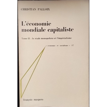 L'économie mondiale capitaliste. Tome II: le stade monopoliste et l'imperialisme