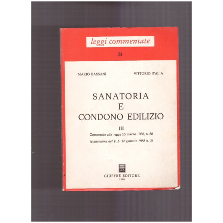Sanatoria e condono edilizio Vol. III Commento alla Legge 13 marzo 1988 n. 68