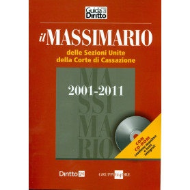 Massimario delle Sezioni Unite della Corte di Cassazione 2001-2011. Con CD-ROM