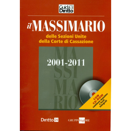 Massimario delle Sezioni Unite della Corte di Cassazione 2001-2011. Con CD-ROM