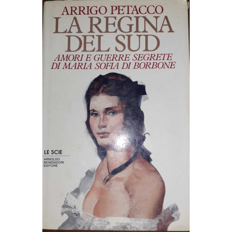 La regina del Sud. Amori e guerre segrete di Maria Sofia di Borbone
