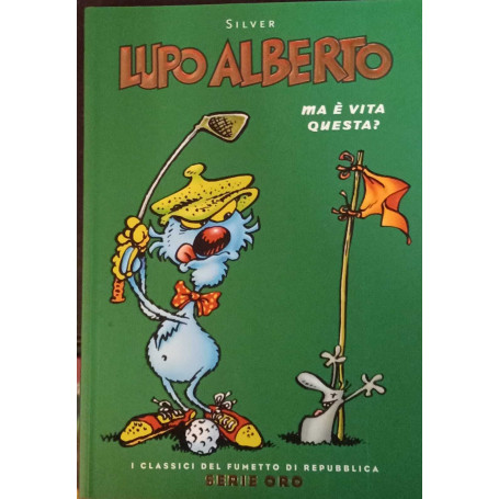 Lupo Alberto. Ma è vita questa?